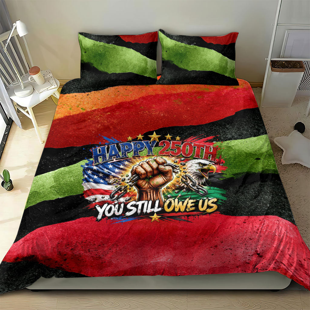 Happy 250th You Still Owe Us Black Pride Bedding Set Pan African Flag Broken Chains - Statue Of Liberty