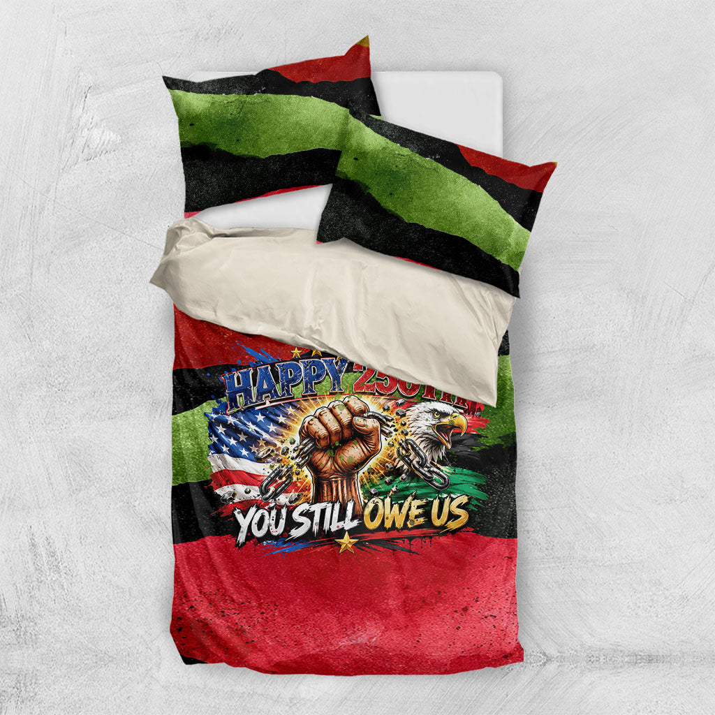 Happy 250th You Still Owe Us Black Pride Bedding Set Pan African Flag Broken Chains - Statue Of Liberty