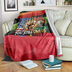 Happy 250th You Still Owe Us Black Pride Blanket Pan African Flag Broken Chains - Statue Of Liberty