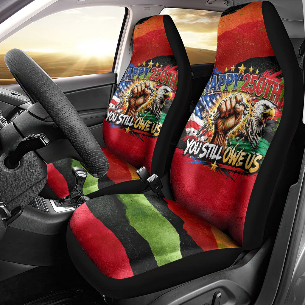 Happy 250th You Still Owe Us Black Pride Car Seat Cover Pan African Flag Broken Chains - Statue Of Liberty