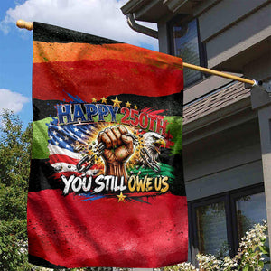 Happy 250th You Still Owe Us Black Pride Garden Flag Pan African Flag Broken Chains - Statue Of Liberty