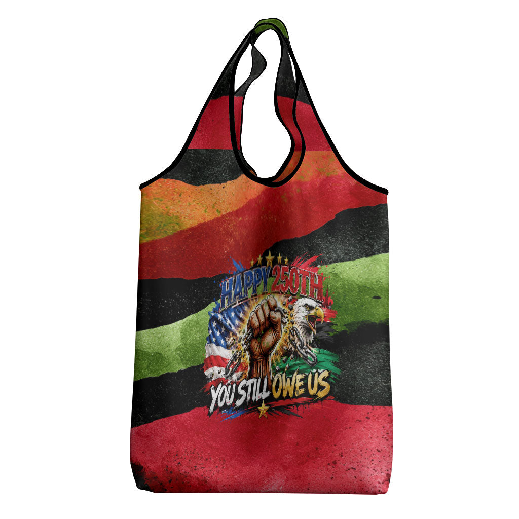 Happy 250th You Still Owe Us Black Pride Grocery Bag Pan African Flag Broken Chains - Statue Of Liberty