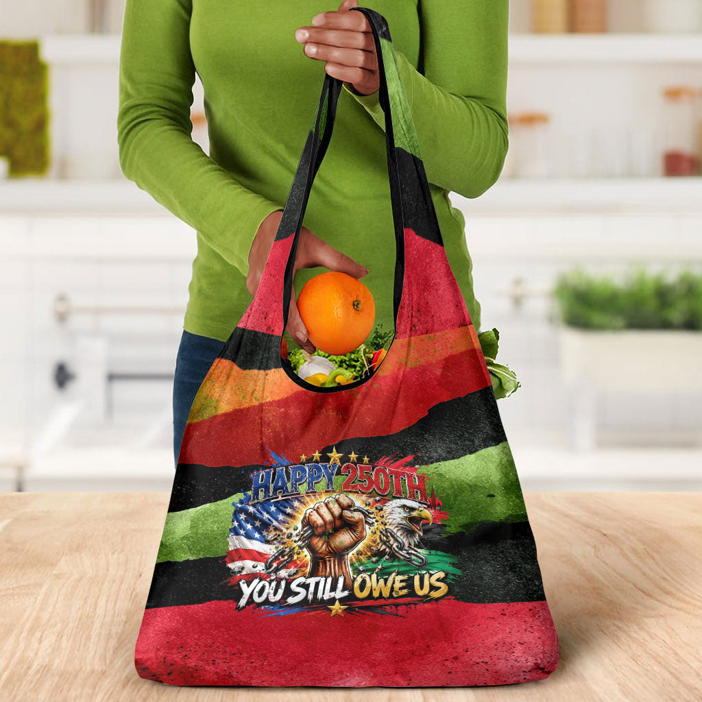 Happy 250th You Still Owe Us Black Pride Grocery Bag Pan African Flag Broken Chains - Statue Of Liberty