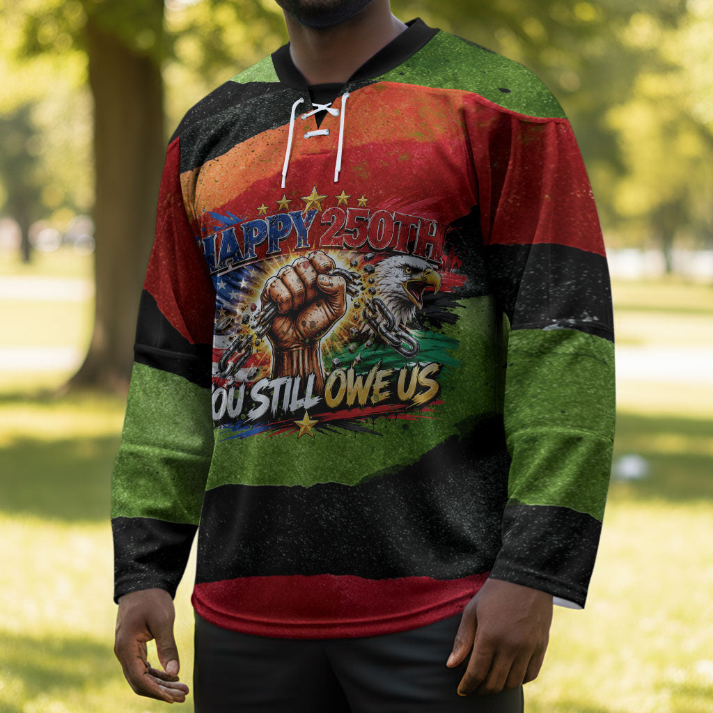 Happy 250th You Still Owe Us Black Pride Hockey Jersey Pan African Flag Broken Chains - Statue Of Liberty