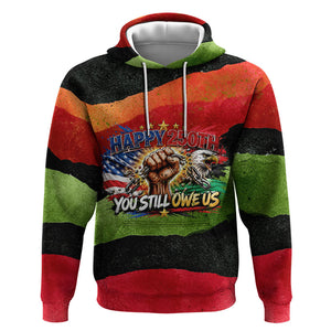 Happy 250th You Still Owe Us Black Pride Hoodie Pan African Flag Broken Chains - Statue Of Liberty