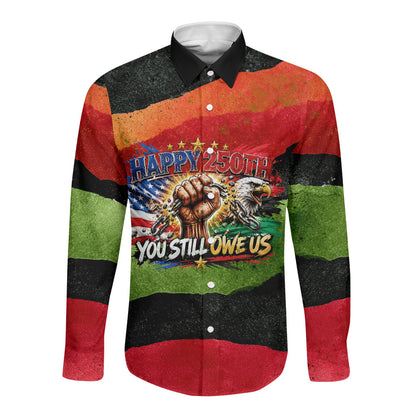 Happy 250th You Still Owe Us Black Pride Long Sleeve Button Shirt Pan African Flag Broken Chains - Statue Of Liberty