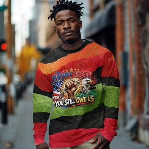 Happy 250th You Still Owe Us Black Pride Long Sleeve Shirt Pan African Flag Broken Chains - Statue Of Liberty