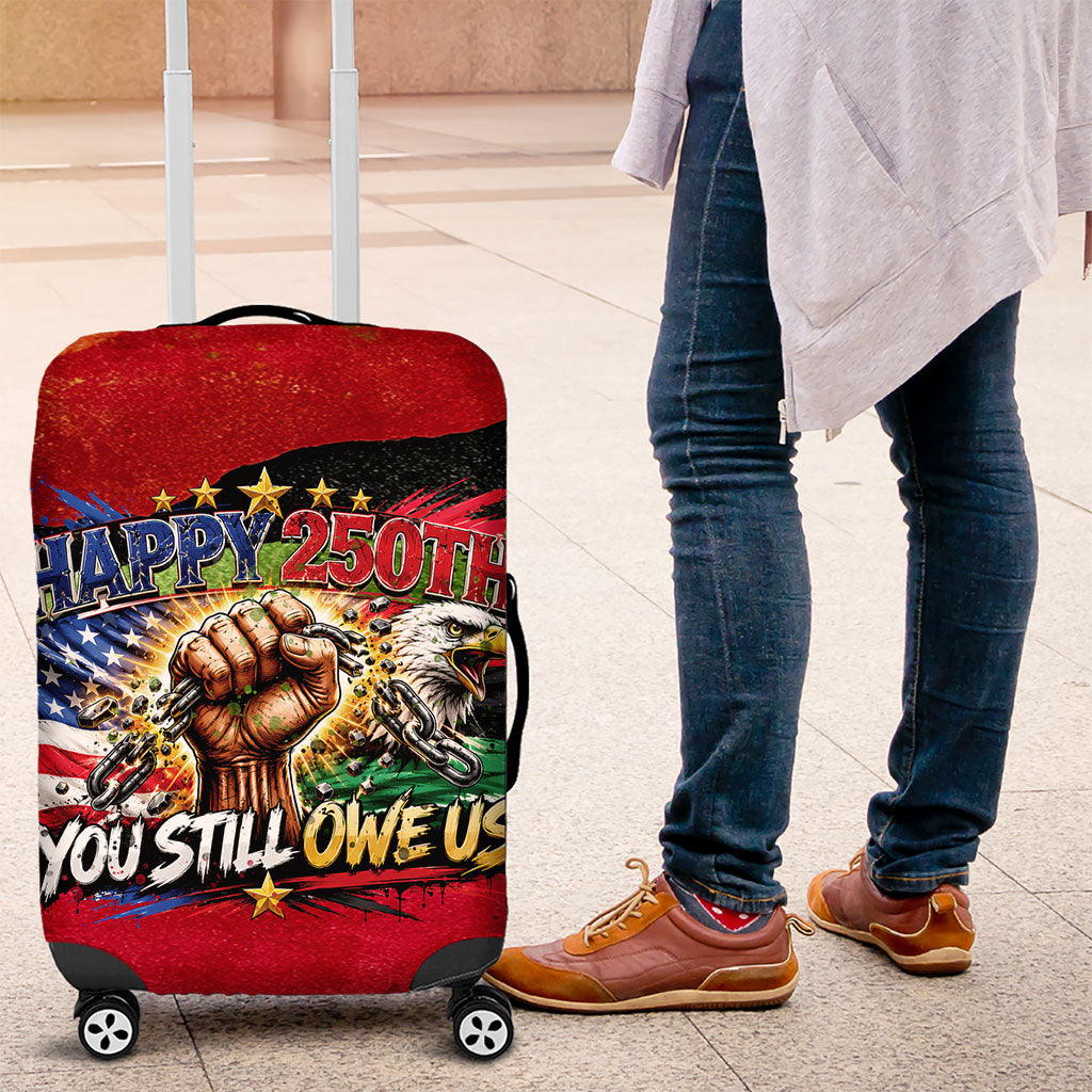 Happy 250th You Still Owe Us Black Pride Luggage Cover Pan African Flag Broken Chains - Statue Of Liberty