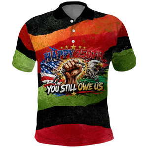 Happy 250th You Still Owe Us Black Pride Polo Shirt Pan African Flag Broken Chains - Statue Of Liberty