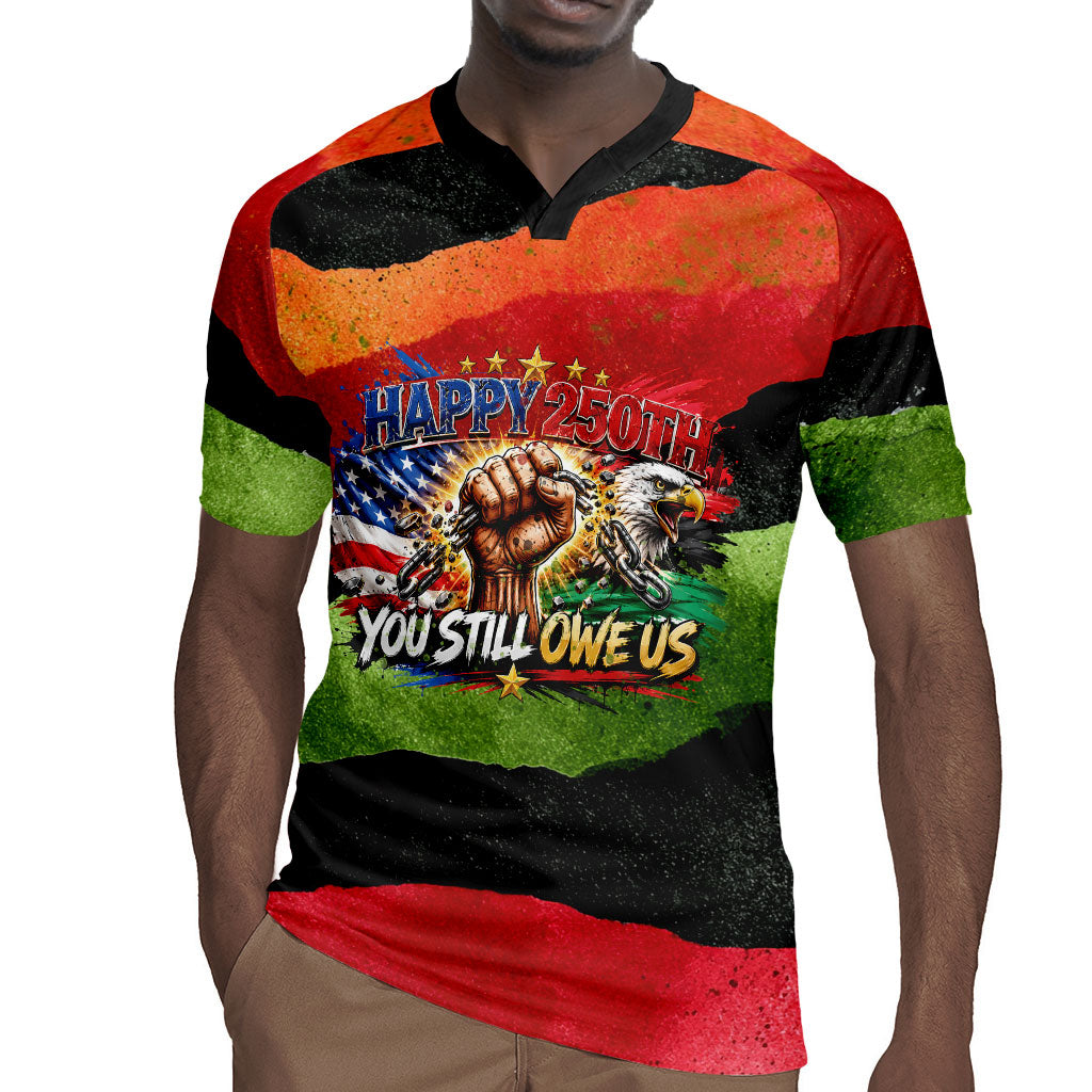 Happy 250th You Still Owe Us Black Pride Rugby Jersey Pan African Flag Broken Chains - Statue Of Liberty