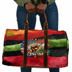 Happy 250th You Still Owe Us Black Pride Travel Bag Pan African Flag Broken Chains - Statue Of Liberty