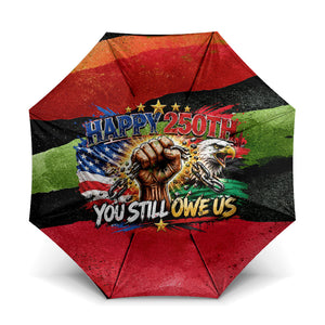 Happy 250th You Still Owe Us Black Pride Umbrella Pan African Flag Broken Chains - Statue Of Liberty