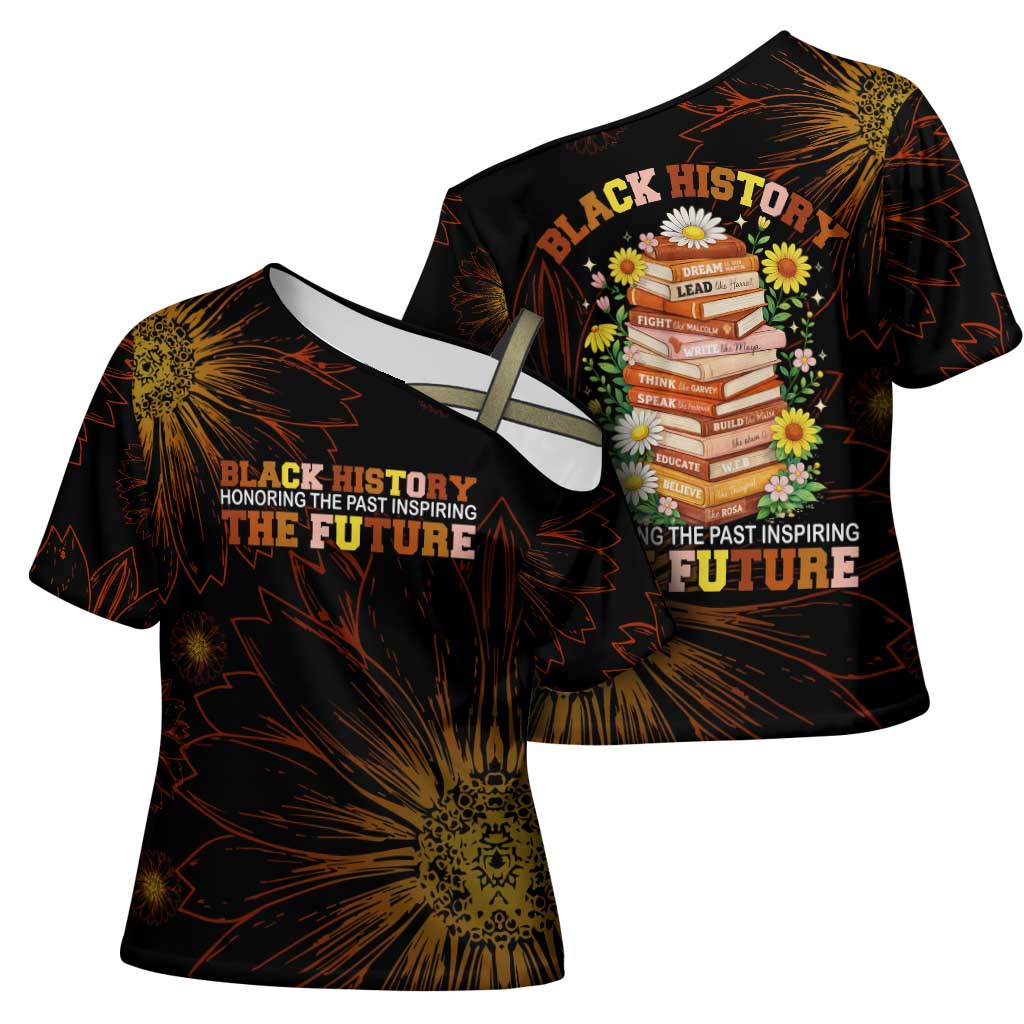 Black History Month Black African American Teachers Cross Shoulder Shirt Afrocentric Floral Art with Motivational Typography