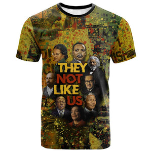 Black History Portrait Collage T shirt Africa Empowering They Not Like Us Quote in Grunge Paint - African Pride