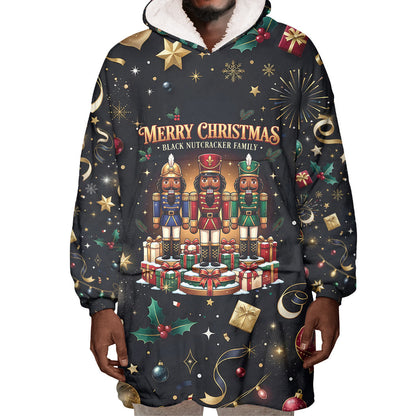 Black Nutcracker Family Christmas Wearable Blanket Hoodie African American Noel Wrapped In Drip