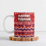 Harriet Tubman Christmas Ceramic Mug Pattern We Out African American