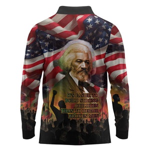 Frederick Douglass Long Sleeve Polo Shirt American Flag Background Powerful Quote Build Strong Children Civil Rights Tribute - African Pride