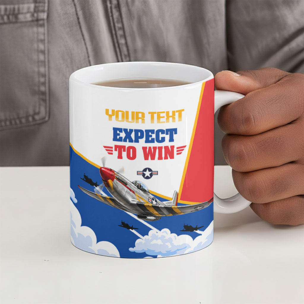 Personalized Tuskegee Airmen Ceramic Mug Expect To Win P-51 Mustang Patriotic Aviation Art