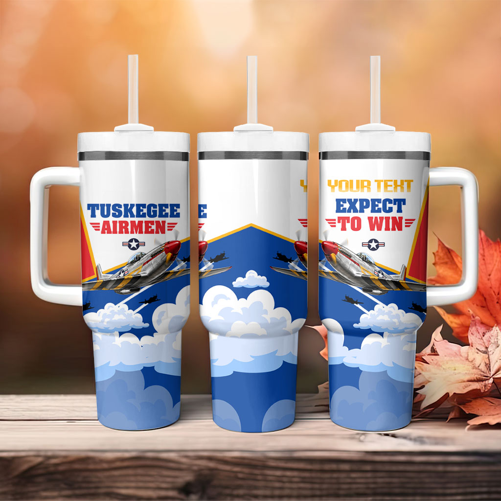 Personalized Tuskegee Airmen Tumbler With Handle Expect To Win P-51 Mustang Patriotic Aviation Art