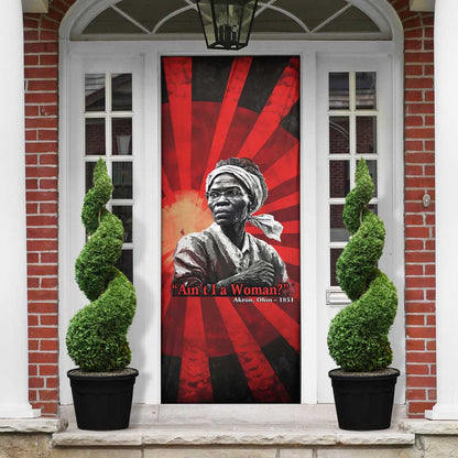 Sojourner Truth Door Cover Ain’t I a Woman - Akron 1851 Speech Tribute Design - African Pride