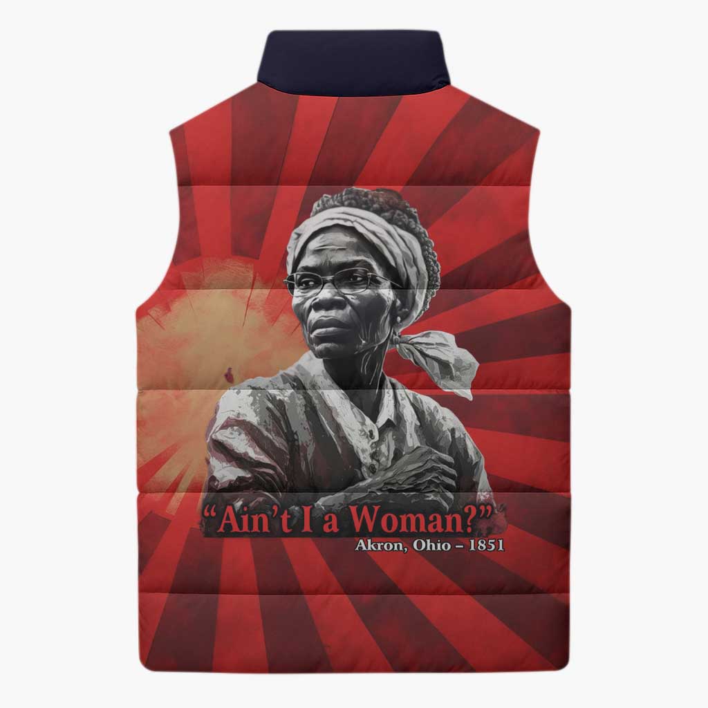 Sojourner Truth Sleeveless Puffer Jacket Ain’t I a Woman - Akron 1851 Speech Tribute Design - African Pride