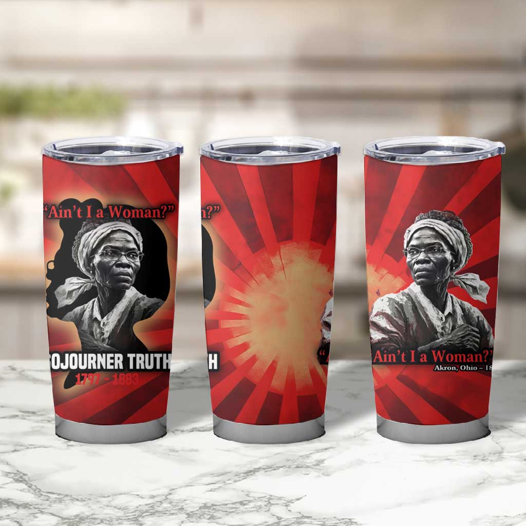 Sojourner Truth Tumbler Cup Ain’t I a Woman - Akron 1851 Speech Tribute Design - African Pride