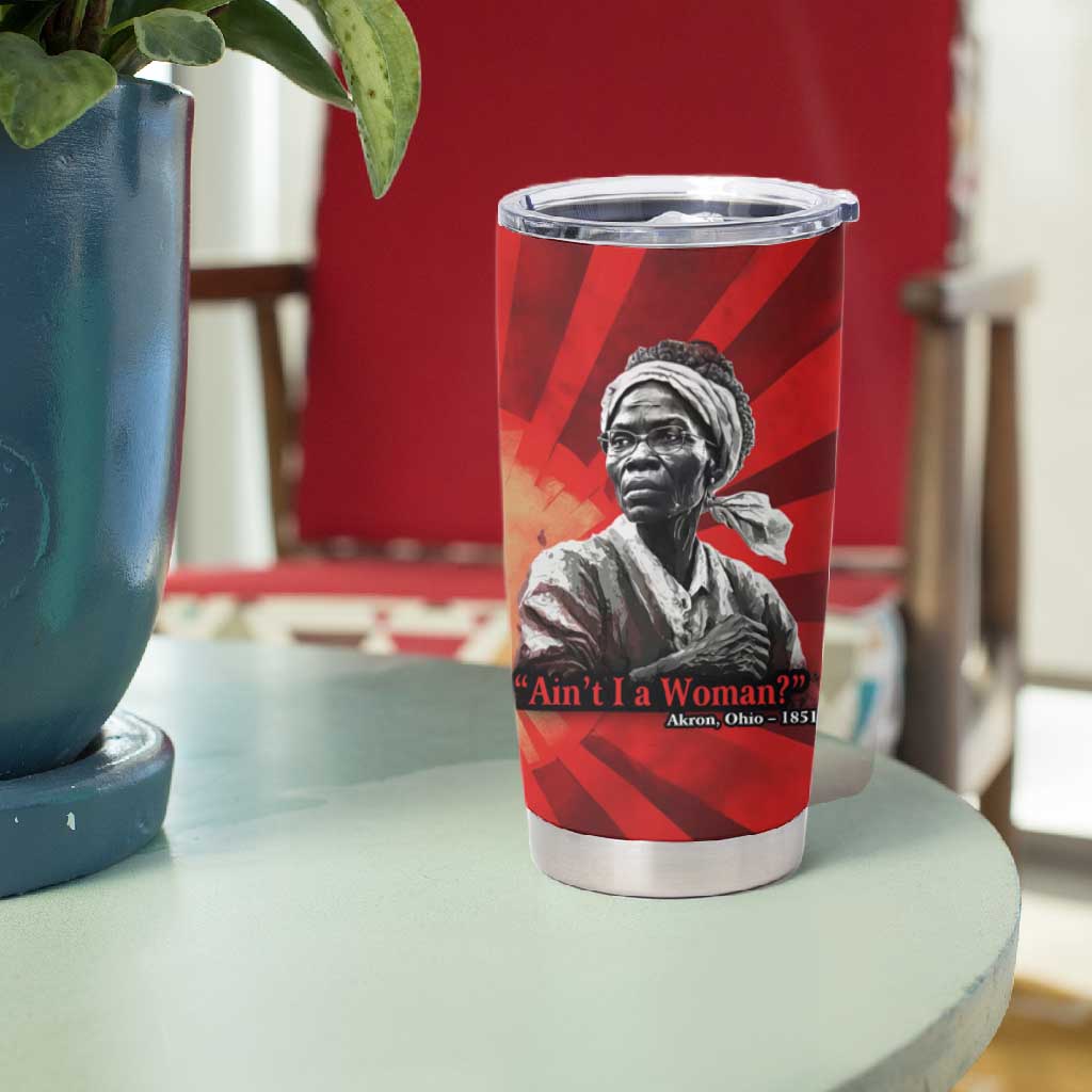 Sojourner Truth Tumbler Cup Ain’t I a Woman - Akron 1851 Speech Tribute Design - African Pride