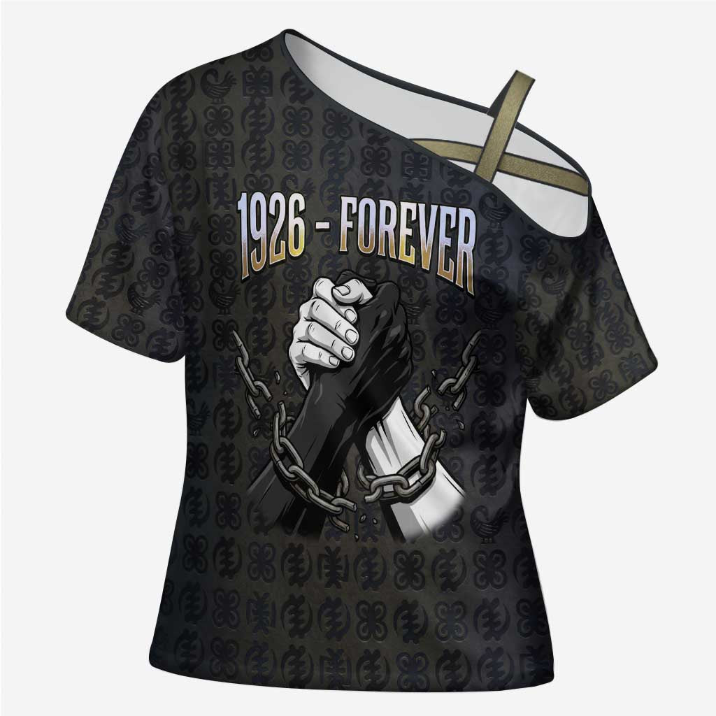 1926 Forever Black History Month Cross Shoulder Shirt Broken Chains Freedom Adinkra Symbol