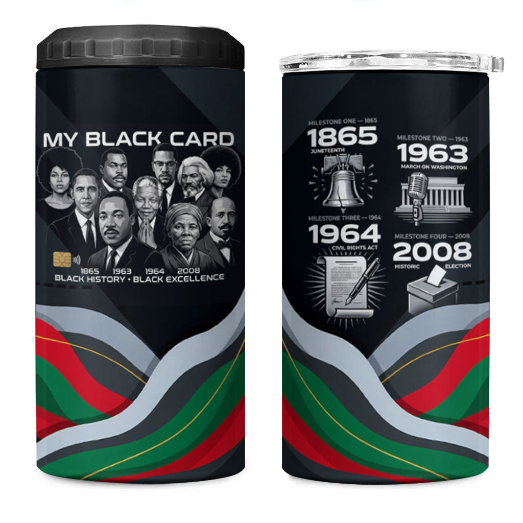 My Black Card Civil Rights Leaders Black History 4 in 1 Can Cooler Tumbler African American Black Excellence Milestones Freedom