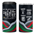 My Black Card Civil Rights Leaders Black History 4 in 1 Can Cooler Tumbler African American Black Excellence Milestones Freedom