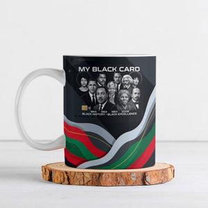 My Black Card Civil Rights Leaders Black History Ceramic Mug African American Black Excellence Milestones Freedom
