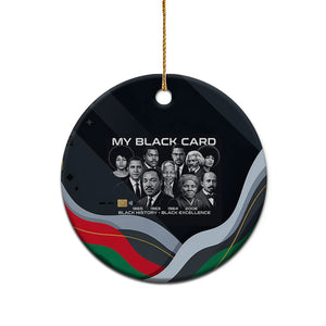 My Black Card Civil Rights Leaders Black History Ceramic Ornament African American Black Excellence Milestones Freedom