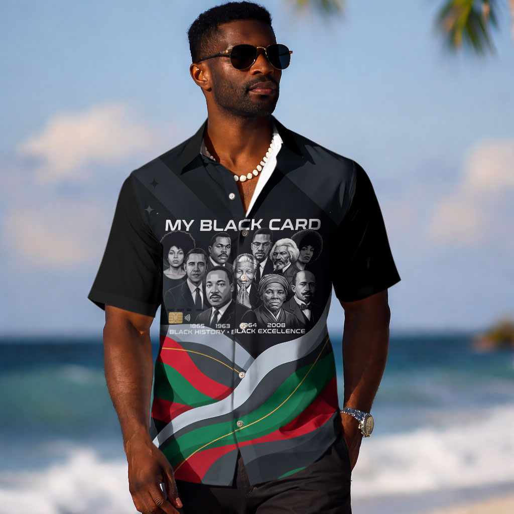 My Black Card Civil Rights Leaders Black History Hawaiian Shirt African American Black Excellence Milestones Freedom