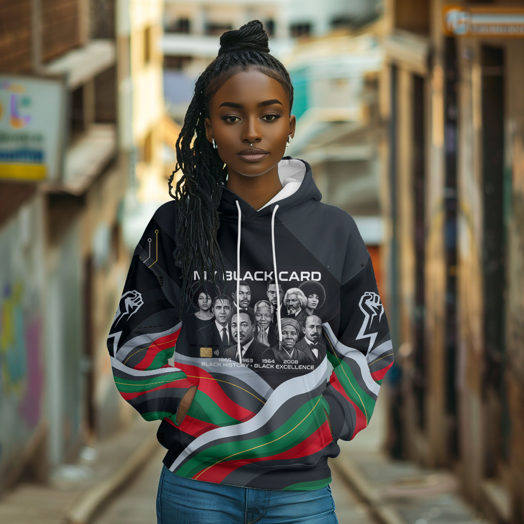My Black Card Civil Rights Leaders Black History Hoodie African American Black Excellence Milestones Freedom