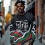 My Black Card Civil Rights Leaders Black History Long Sleeve Shirt African American Black Excellence Milestones Freedom