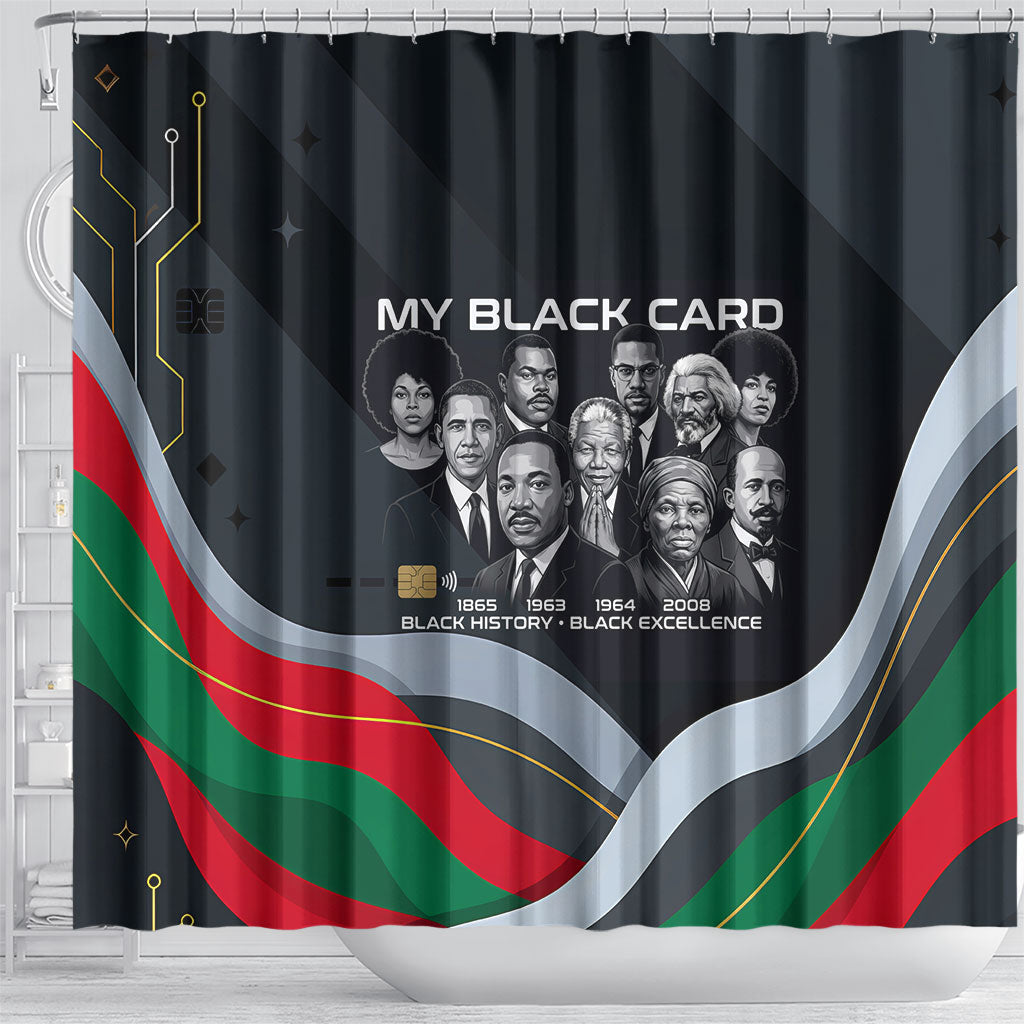 My Black Card Civil Rights Leaders Black History Shower Curtain African American Black Excellence Milestones Freedom