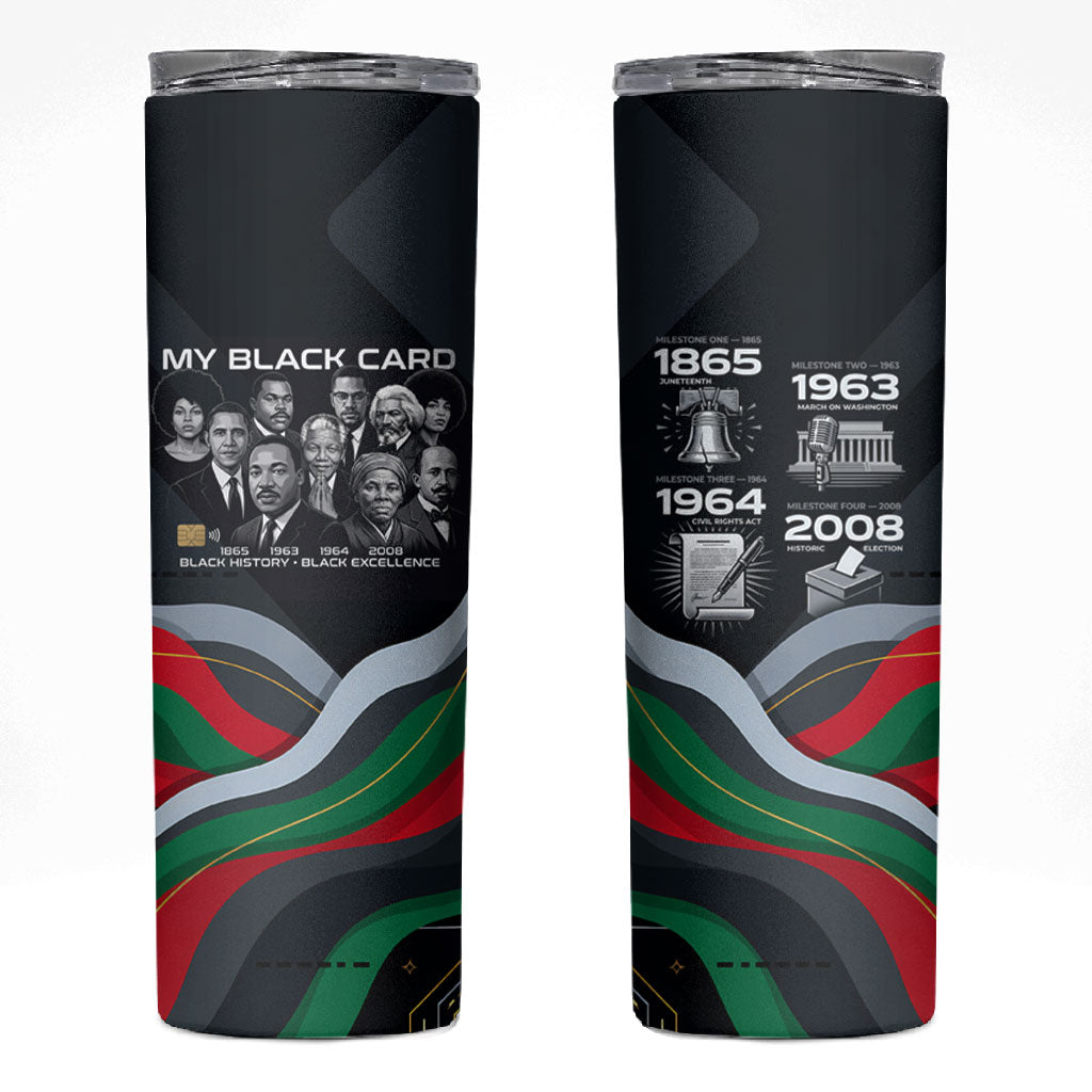 My Black Card Civil Rights Leaders Black History Skinny Tumbler African American Black Excellence Milestones Freedom