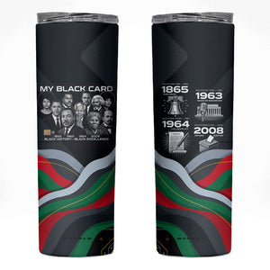 My Black Card Civil Rights Leaders Black History Skinny Tumbler African American Black Excellence Milestones Freedom