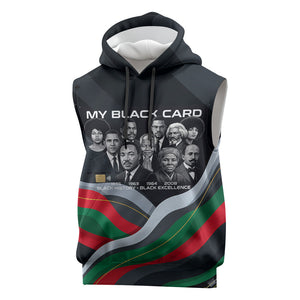 My Black Card Civil Rights Leaders Black History Sleeveless Hoodie African American Black Excellence Milestones Freedom