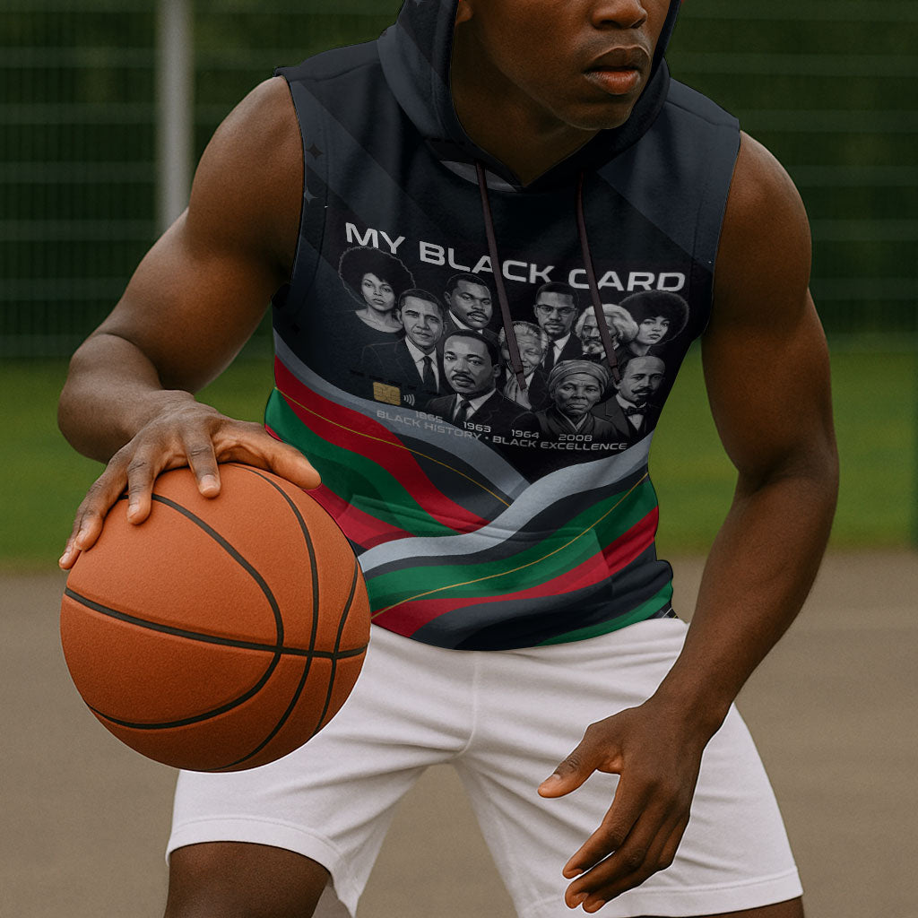 My Black Card Civil Rights Leaders Black History Sleeveless Hoodie African American Black Excellence Milestones Freedom