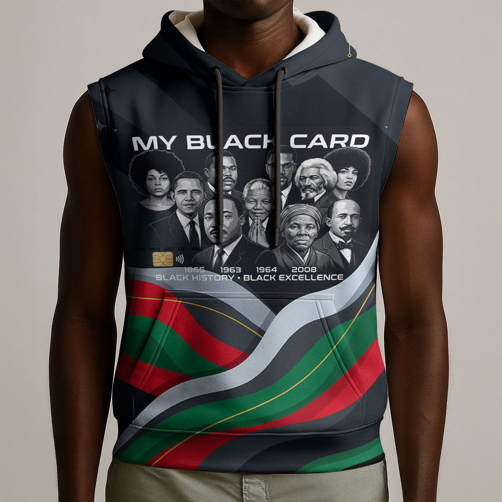 My Black Card Civil Rights Leaders Black History Sleeveless Hoodie African American Black Excellence Milestones Freedom