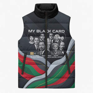 My Black Card Civil Rights Leaders Black History Sleeveless Puffer Jacket African American Black Excellence Milestones Freedom