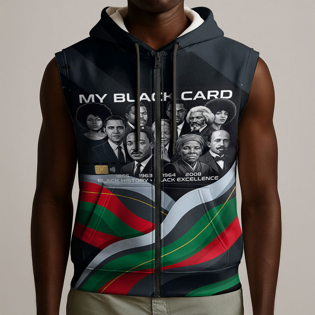 My Black Card Civil Rights Leaders Black History Sleeveless Zip Hoodie African American Black Excellence Milestones Freedom
