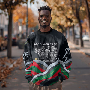 My Black Card Civil Rights Leaders Black History Sweatshirt African American Black Excellence Milestones Freedom