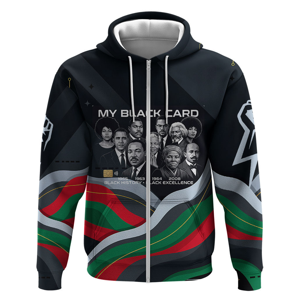My Black Card Civil Rights Leaders Black History Zip Hoodie African American Black Excellence Milestones Freedom