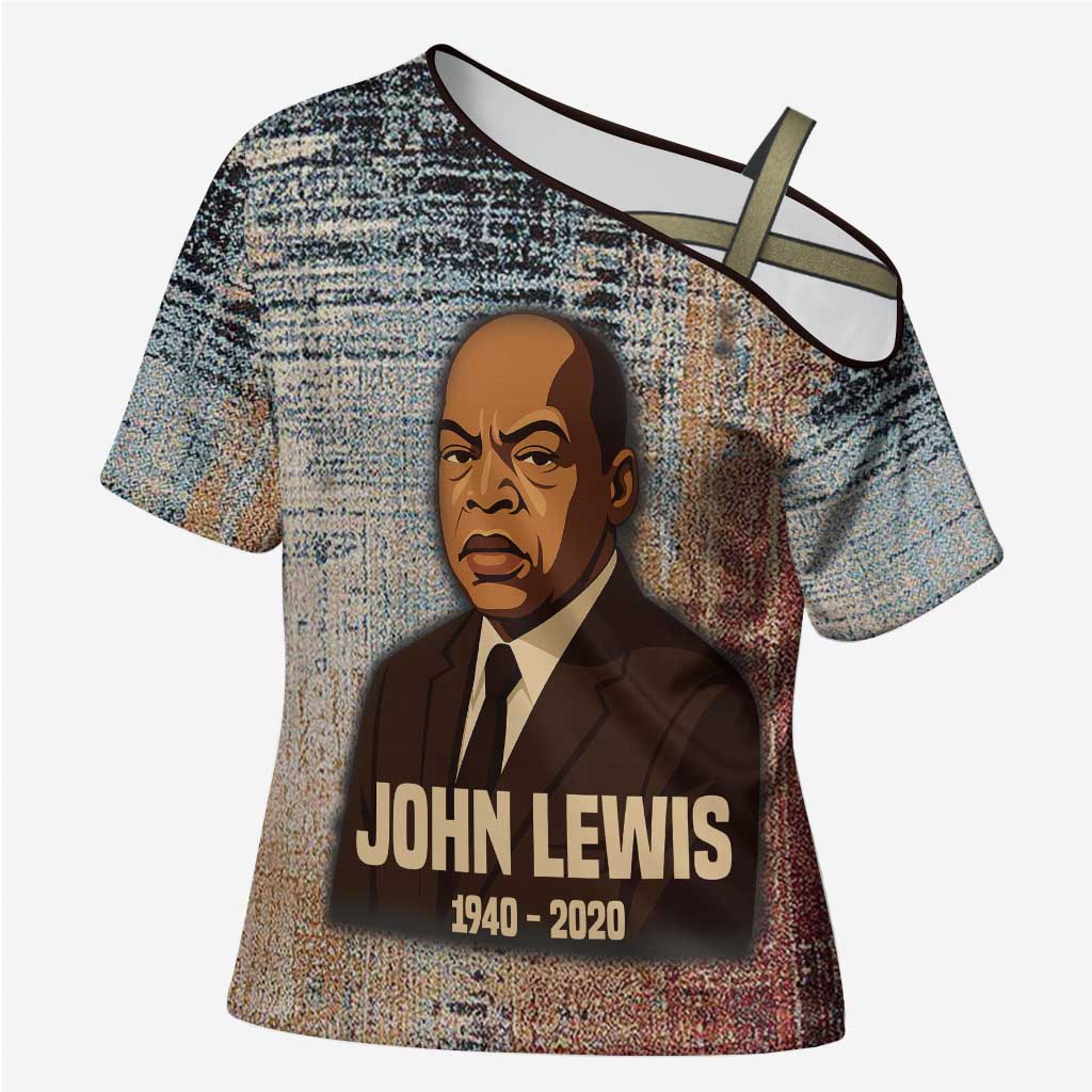 John Lewis Cross Shoulder Shirt with Freedom Quote Graphic Civil Rights and Legacy Tribute - African Pride