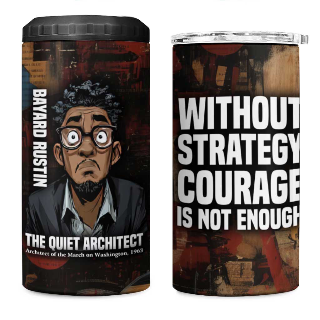 Bayard Rustin 4 in 1 Can Cooler Tumbler with Quiet Architect Design Strategy and Courage Civil Rights Tribute - African Pride