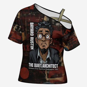 Bayard Rustin Cross Shoulder Shirt with Quiet Architect Design Strategy and Courage Civil Rights Tribute - African Pride