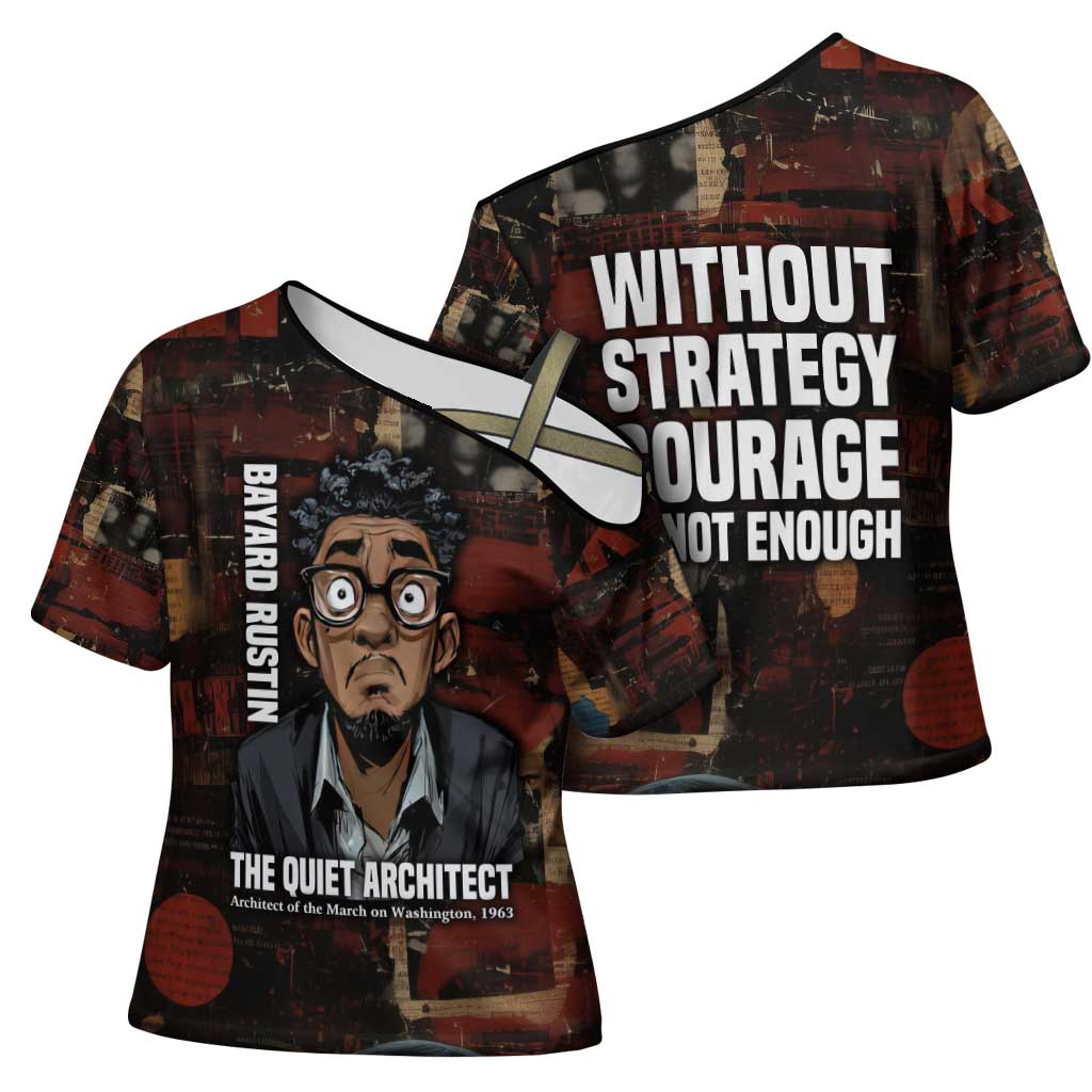 Bayard Rustin Cross Shoulder Shirt with Quiet Architect Design Strategy and Courage Civil Rights Tribute - African Pride