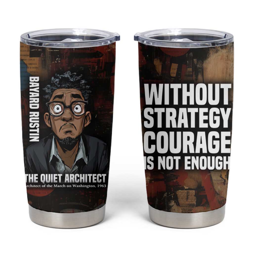 Bayard Rustin Tumbler Cup with Quiet Architect Design Strategy and Courage Civil Rights Tribute - African Pride